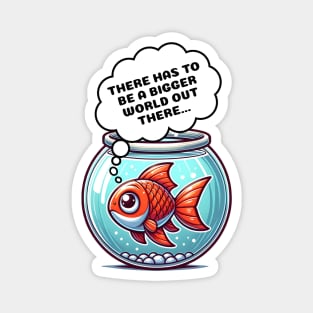 Introspective Fish: "There Has to Be a Bigger World..." | Existential Magnet