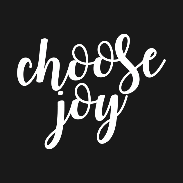 Choose joy by MadebyTigger