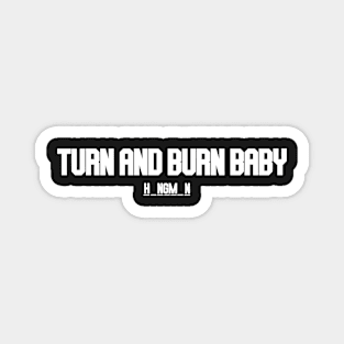 hangman turn and burn baby Magnet