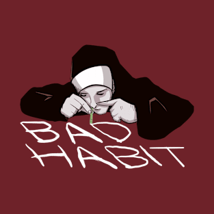 Bad Habit T-Shirt