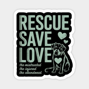 Save Love Rescue the Mistreated Animals Rescue Dog Magnet
