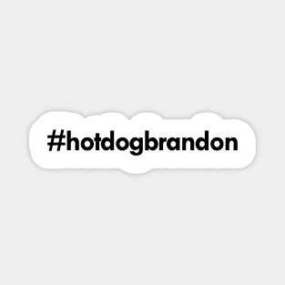 #hotdogbrandon Magnet