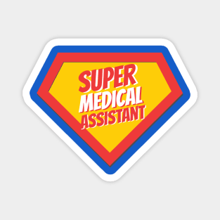 Medical Assistant Gifts | Super Medical Assistant Magnet