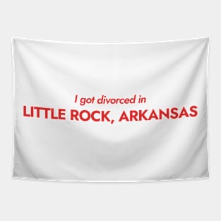 I got divorced in Little Rock, Arkansas (red) Tapestry