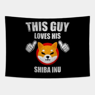 This Guy Loves His Shiba Inu Coin Valentine Shib Army Crypto Token Cryptocurrency Blockchain Wallet Birthday Gift For Men Women Kids Tapestry