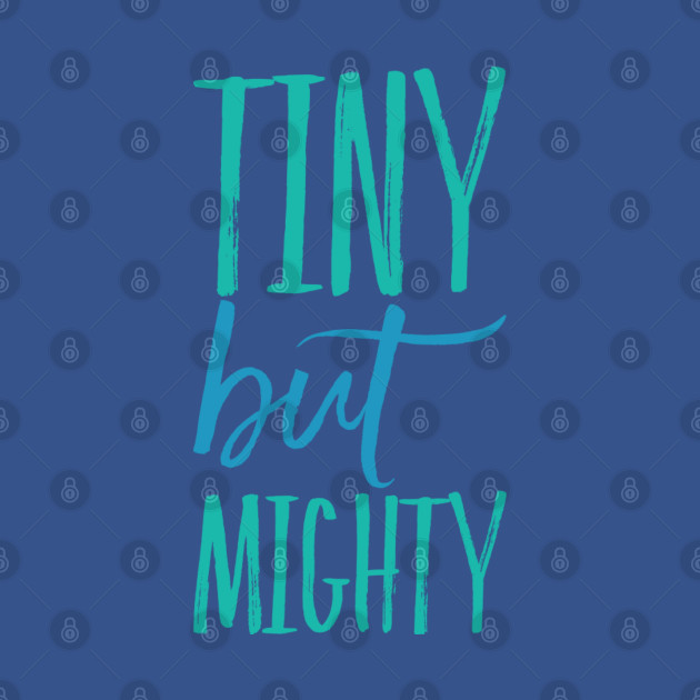 Disover Tiny But Mighty cute great for kids toddlers baby shower gift - Tiny But Mighty - T-Shirt