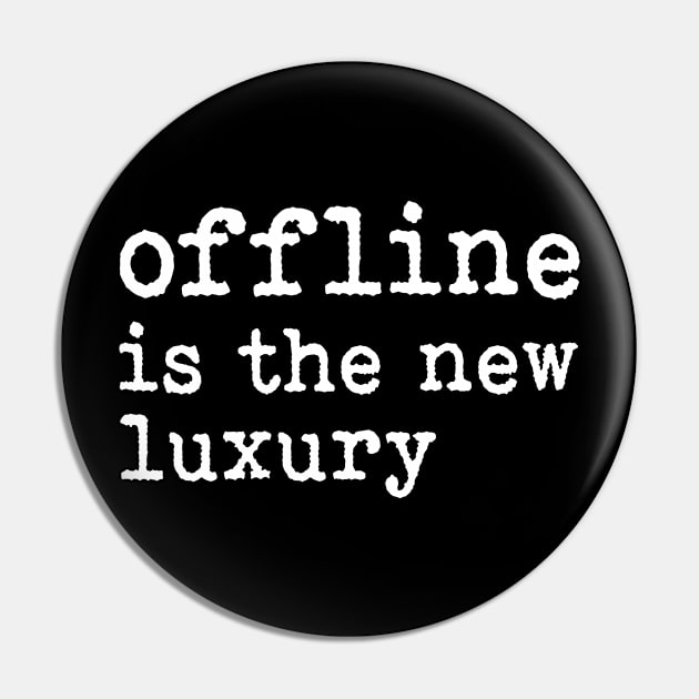 Offline is the new luxury Pin by redsoldesign