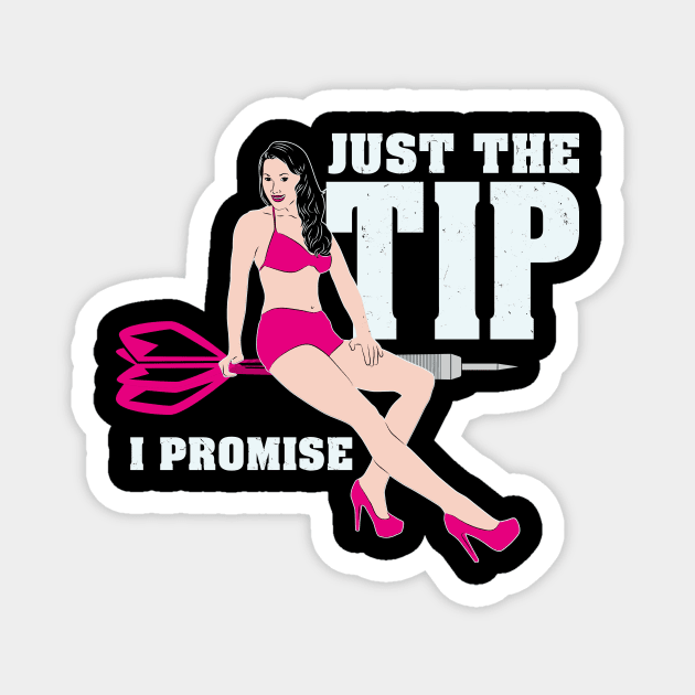 Just the tip i promise Dart funny Game dart-player freeze Magnet by FunnyphskStore