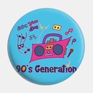 90's generation Enjoy Your Day Pin