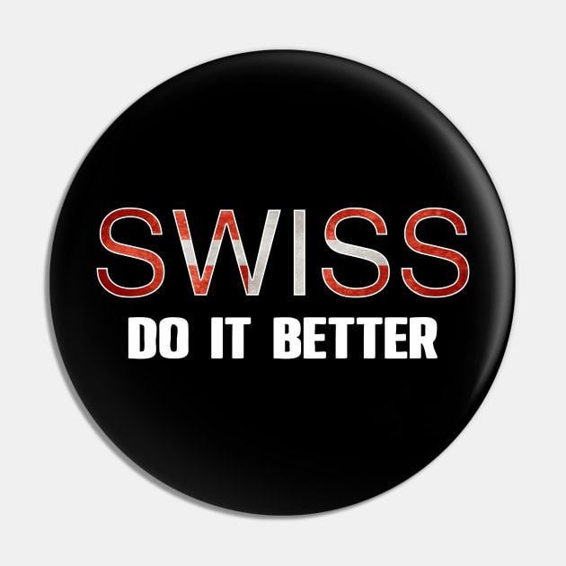 Swiss do it better. Switzerland. Perfect present for mom mother dad father friend him or her Pin by SerenityByAlex