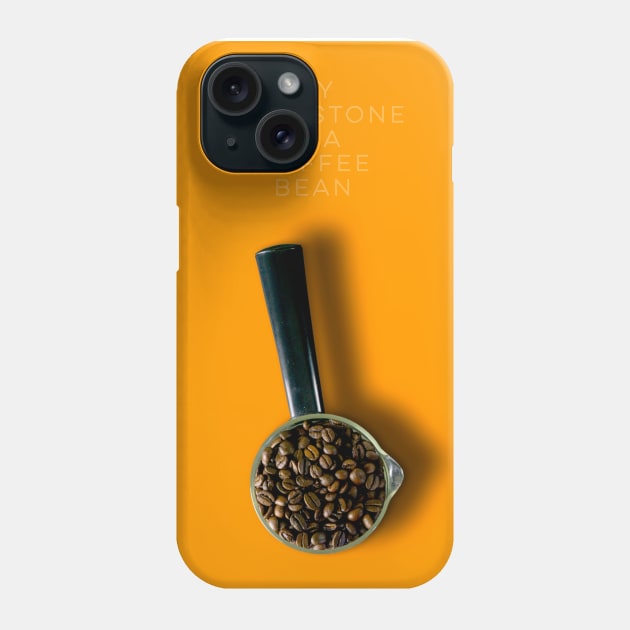 My Birthstone Is A Coffee Bean Phone Case by HappyAxedents