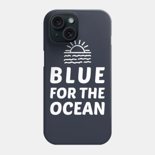 Blue for The Ocean Phone Case