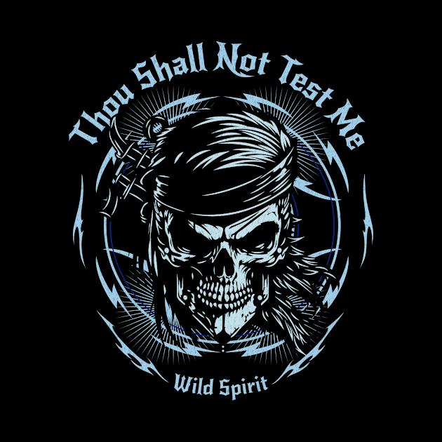 Thou Shall Not Test Me Wild Spirit Quote Motivational Inspirational by Cubebox