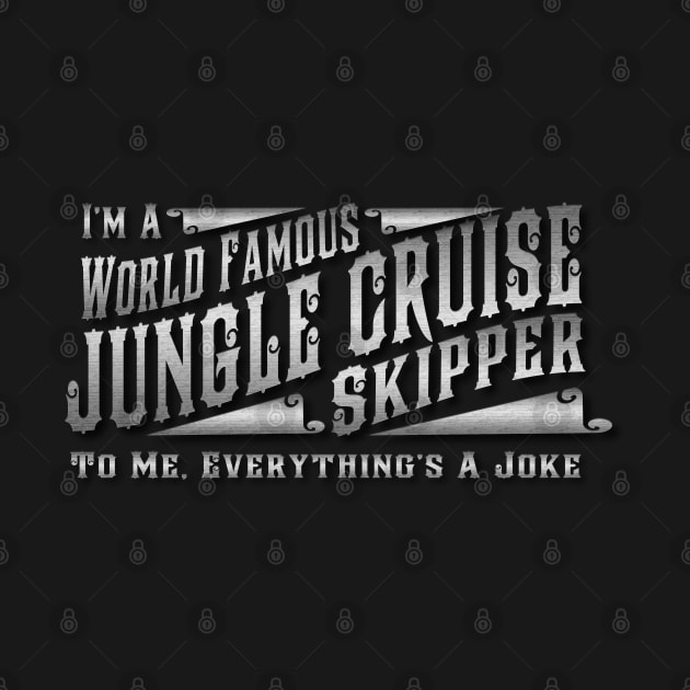 I'm a Jungle Cruise Skipper by The Skipper Store