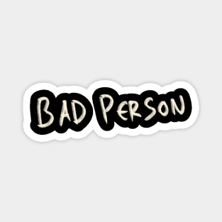 Hand Drawn Bad Person Magnet