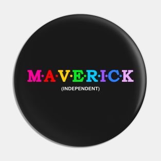 Maverick - Independent. Pin