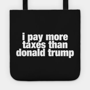 i pay more taxes than donald trump Tote