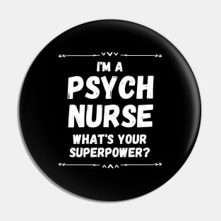 I'm a Psych Nurse What's your Superpower? Pin