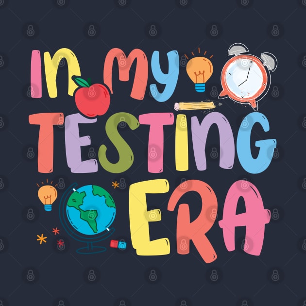 Groovy In My Testing Era Teacher Testing Day Motivational by chidadesign