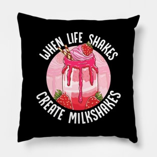 When Life Shakes Create Milkshakes Optimistic Pun Pillow