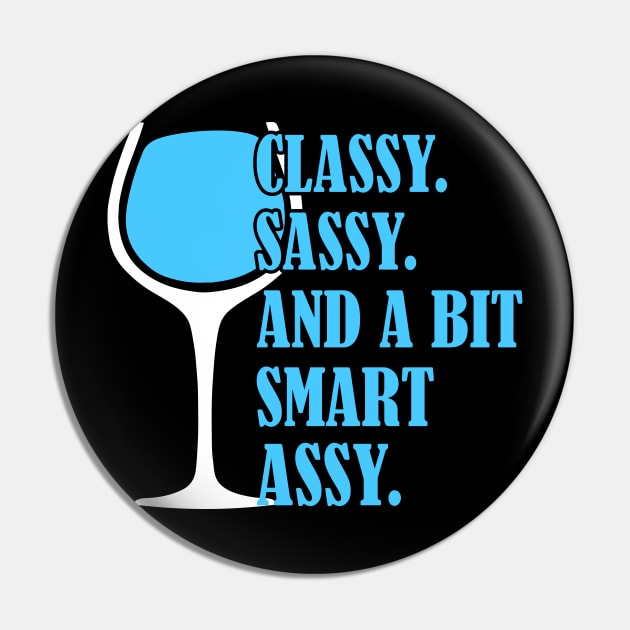 Classy, Sassy and a bit Smart Assy Pin by adik