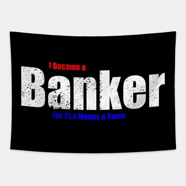 I Became A Banker USA Tapestry by Black Ice Design