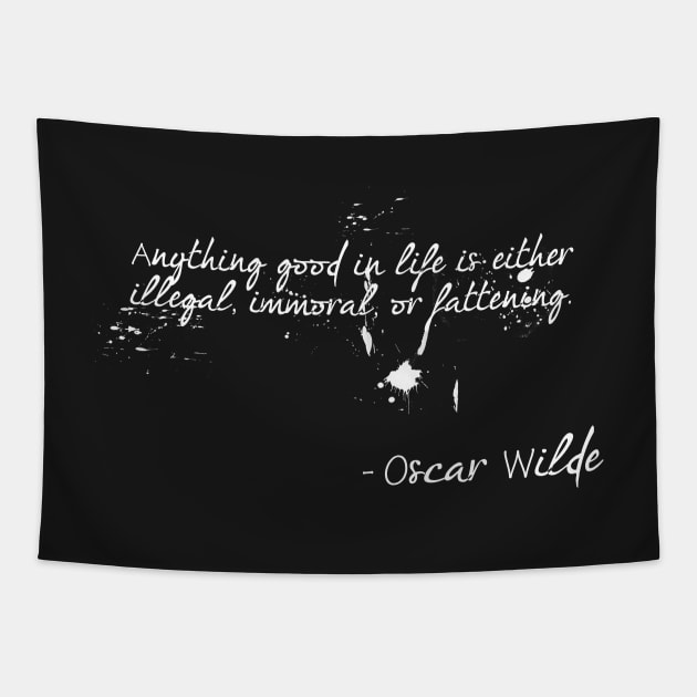 Anything good in life is either illegal, immoral, or fattening. Tapestry by cristinaandmer