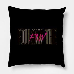 Follow The Fun Pillow