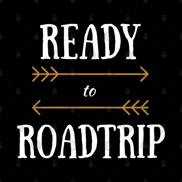 Ready to Roadtrip Road Trip Tee by MalibuSun