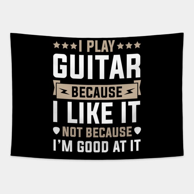 I Play Guitar Because I Like It Not Because I'M At It Tapestry by AlfieDreamy 