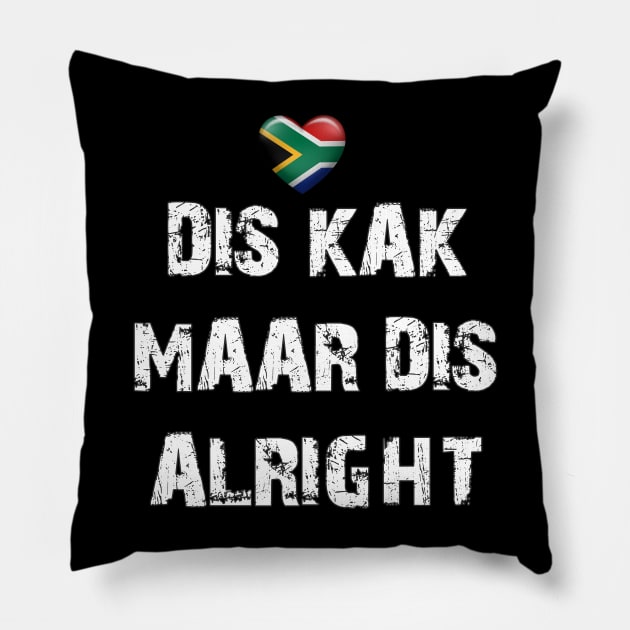 Dis kak maar dis alright Pillow by Arend Studios