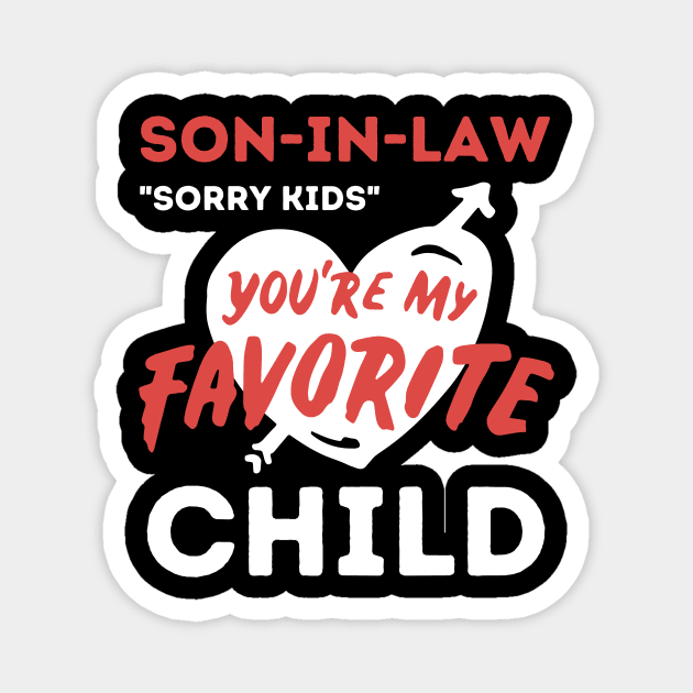 Son in law is my favorite child Magnet by The WYLD Tribe