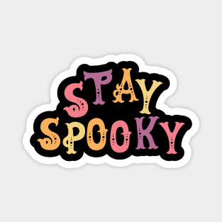 Stay Spooky Magnet