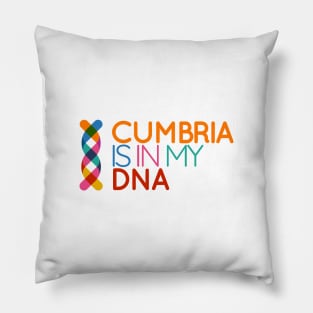 Cumbria is in my DNA Pillow