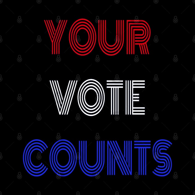 Your Vote Counts - Red, White and Blue Lettering by Art By LM Designs 