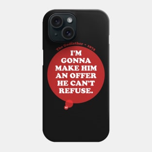 I'm gonna make him an offer he can't refuse. Phone Case