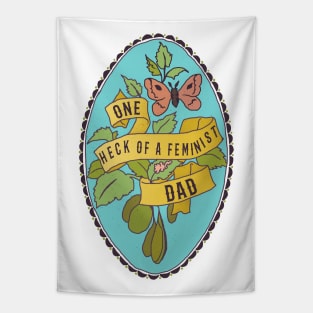One Heck Of A Feminist Dad Tapestry