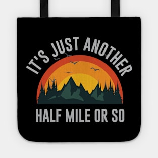 It's Just Another Half Mile Or So Tote