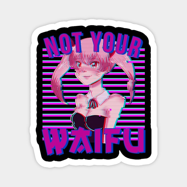 Anime Girl Not Your Waifu Waifu Material Gift Magnet by Alex21