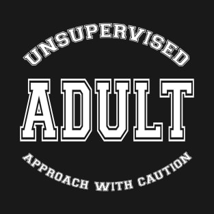 SKILLHAUSE - UNSUPERVISED ADULT (WHITE LETTER) T-Shirt