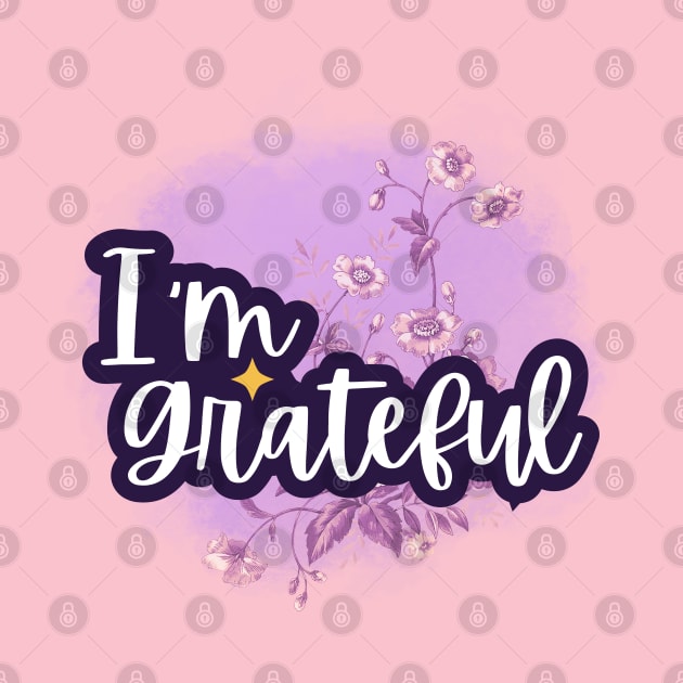 I'm grateful, positive affirmations by LePetitShadow