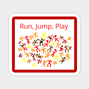 Run, Jump, Play on White with Text Magnet