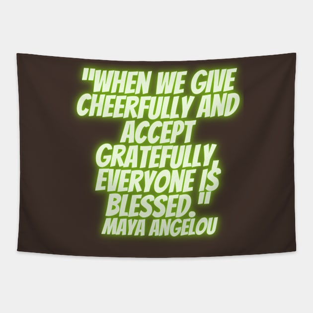 quote about Maya Angelou  charity Tapestry by AshleyMcDonald