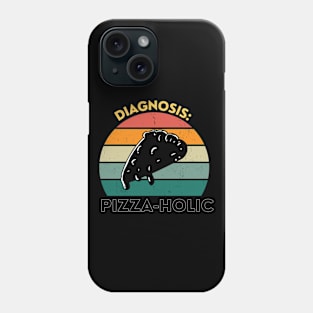 Diagnosis Pizza-Holic Funny Pizza Lover Phone Case