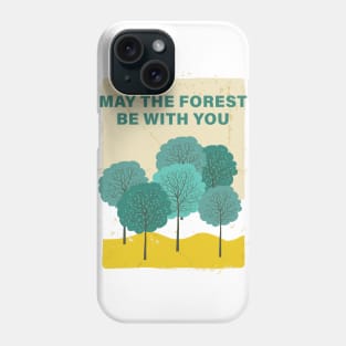 May The Forest Be With You Phone Case