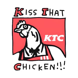 KISS THAT CHICKEN T-Shirt