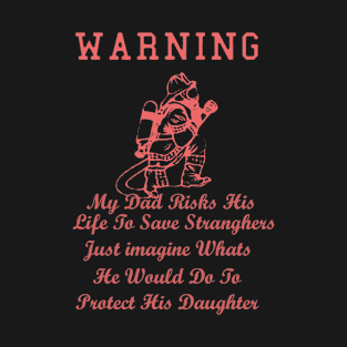 firefighter warning T-Shirt