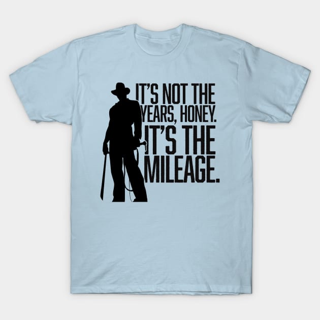 It's Not The Years Honey It's The Mileage Shirt It's Not The Years Honey It's The Mileage Shirt