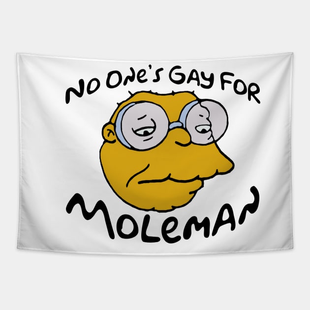 No One’s Gay For Moleman Tapestry by StevenBaucom