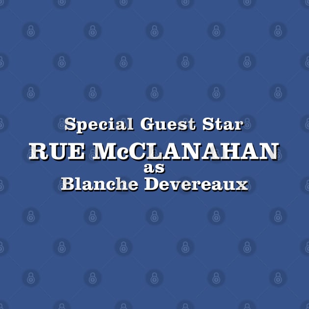 Special Guest Star Rue McClanahan by Golden Girls Quotes